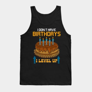 Funny I Don't Have Birthdays I Level Up Gamer Tank Top